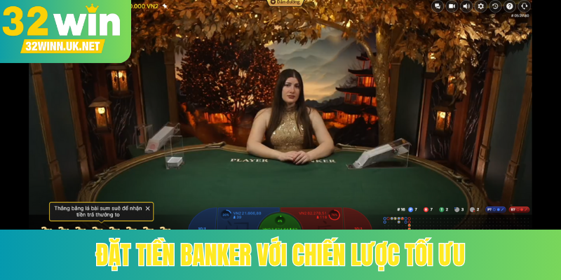 Đặt tiền Banker với chiến lược tối ưu