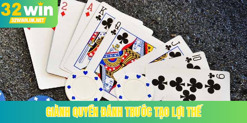 Giành quyền đánh trước tạo lợi thế