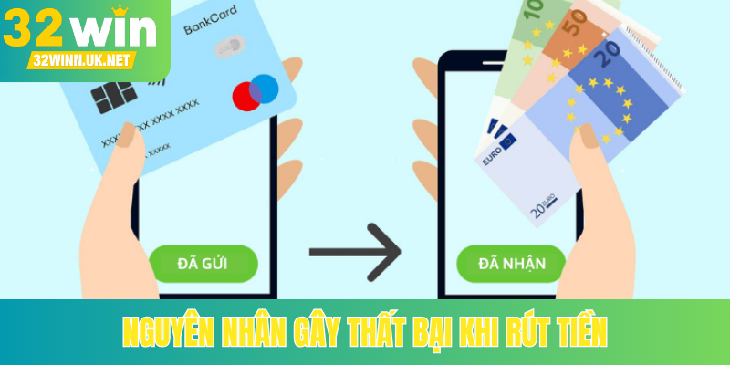 Nguyên nhân gây thất bại khi rút tiền