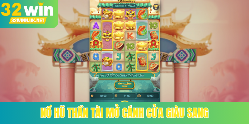 Nổ hũ Thần Tài mở cánh cửa giàu sang